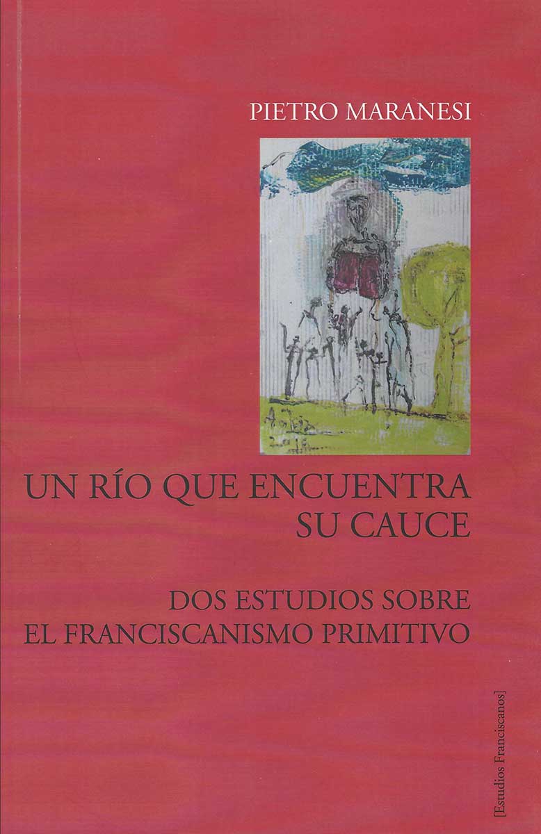 Un río que encuentra su cauce. Dos estudios sobre el franciscanismo primitivo