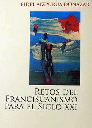 Retos del Franciscanismo para el Siglo XXI
